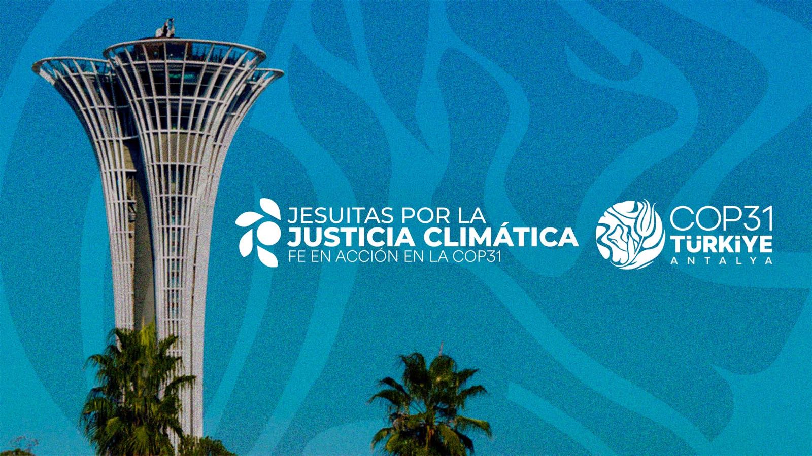 Jesuitas por la Justicia Climática: fe en acción en la COP31. COP31 Türkiye, Antalya.